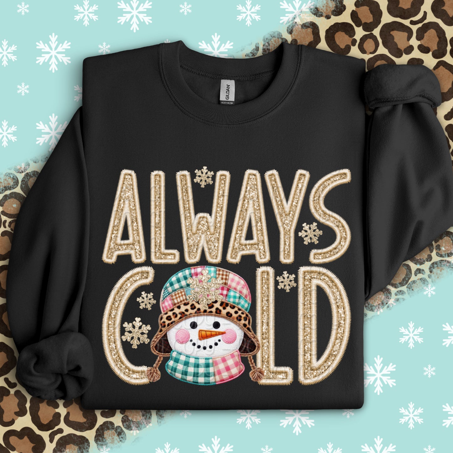 Faux Embroidery Always Cold 1 - 2025 Digital PNG Design