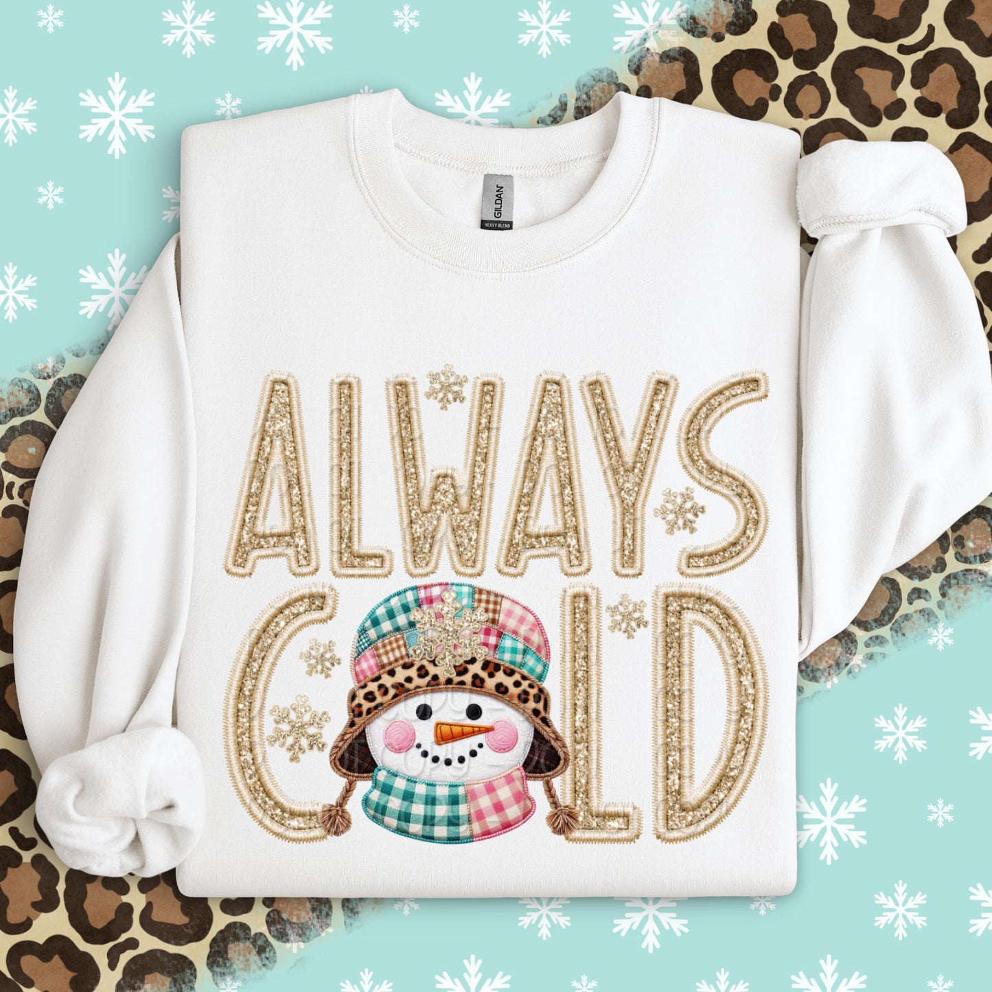 Faux Embroidery Always Cold 1 - 2025 Digital PNG Design