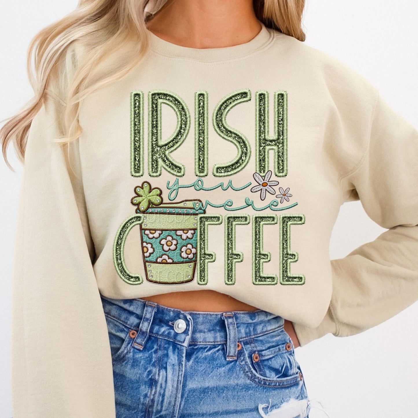 Faux Embroidery Irish You Were Coffee 1 - Digital PNG Design