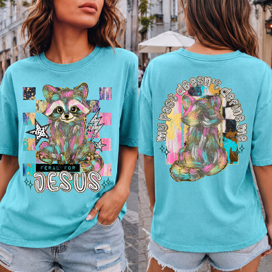 Feral For Jesus My Past Doesn't Define Me Raccoon 1 - 2026 Digital PNG Front & Back Design