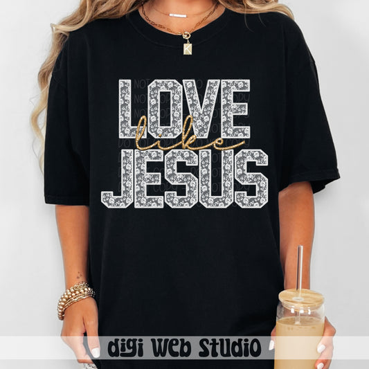 Faux Embroidery White Lace Love Like Jesus 1 - 2025 Digital PNG Design