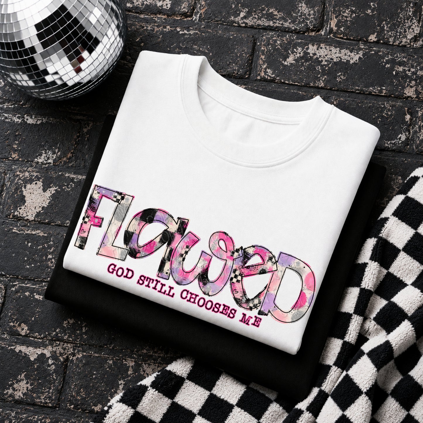Flawed God Still Chooses Me 1 - 2026 Digital PNG Design