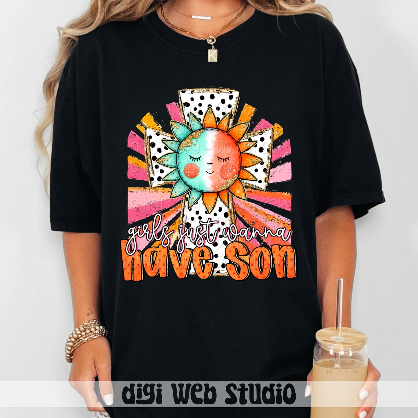 Girls Just Wanna Have Son 1 - 2025 Digital PNG Design