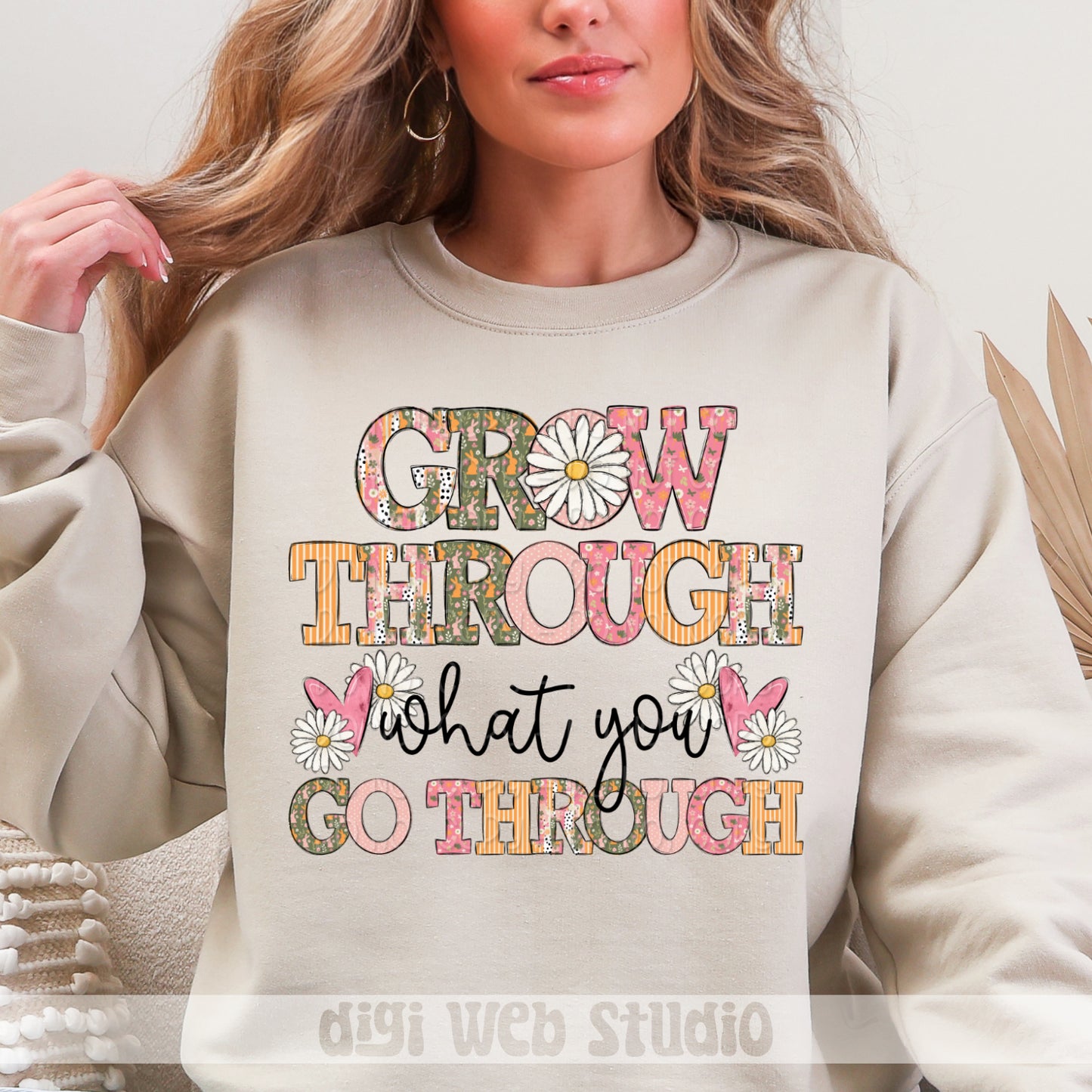 Grow Through What You Go Through 1 - 2025 Digital PNG Design