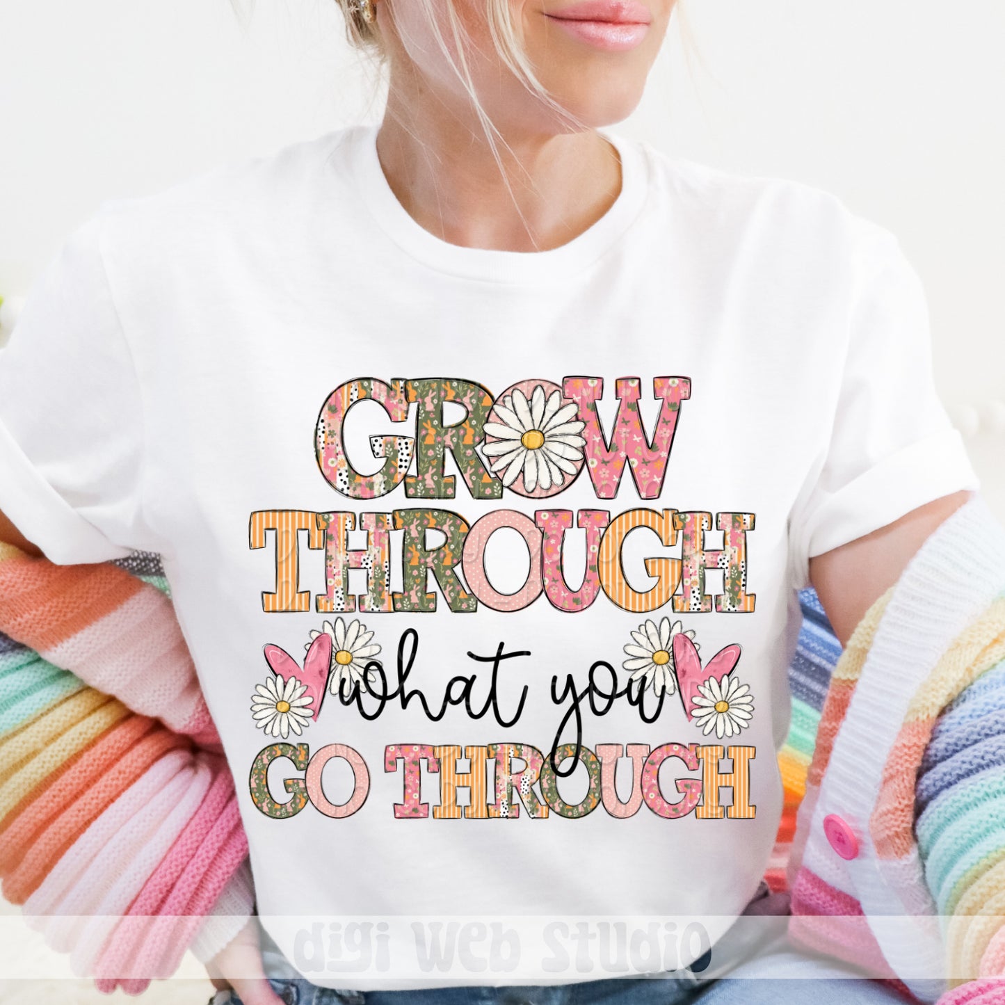 Grow Through What You Go Through 1 - 2025 Digital PNG Design