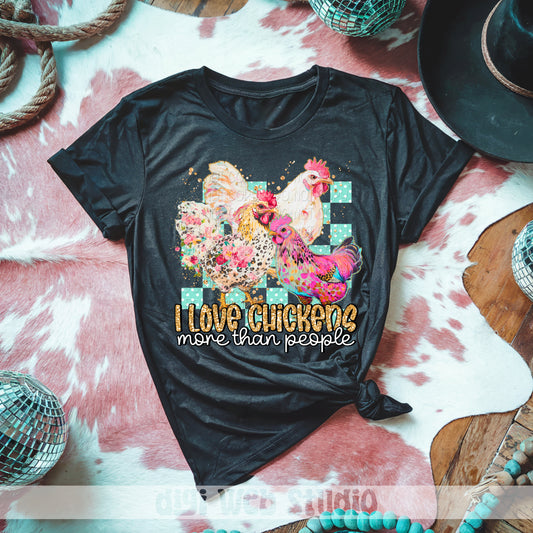 I Love Chickens More Than People 1 - 2025 Digital PNG Design