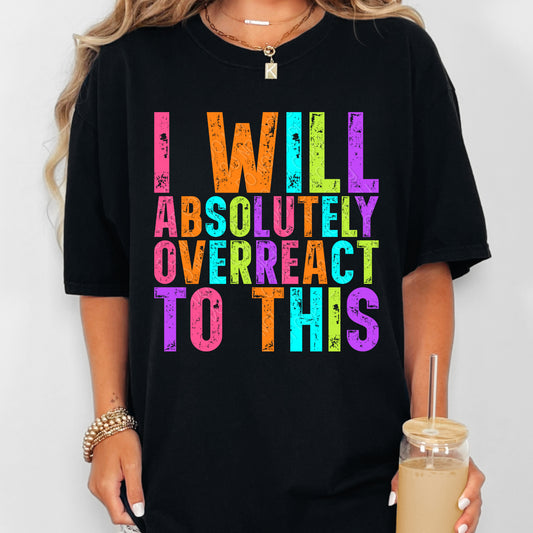 I Will Absolutely Overreact To This 1 - 2026 Digital PNG Design