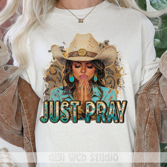 Just Pray Western Woman 1 - 2025 Digital PNG Design