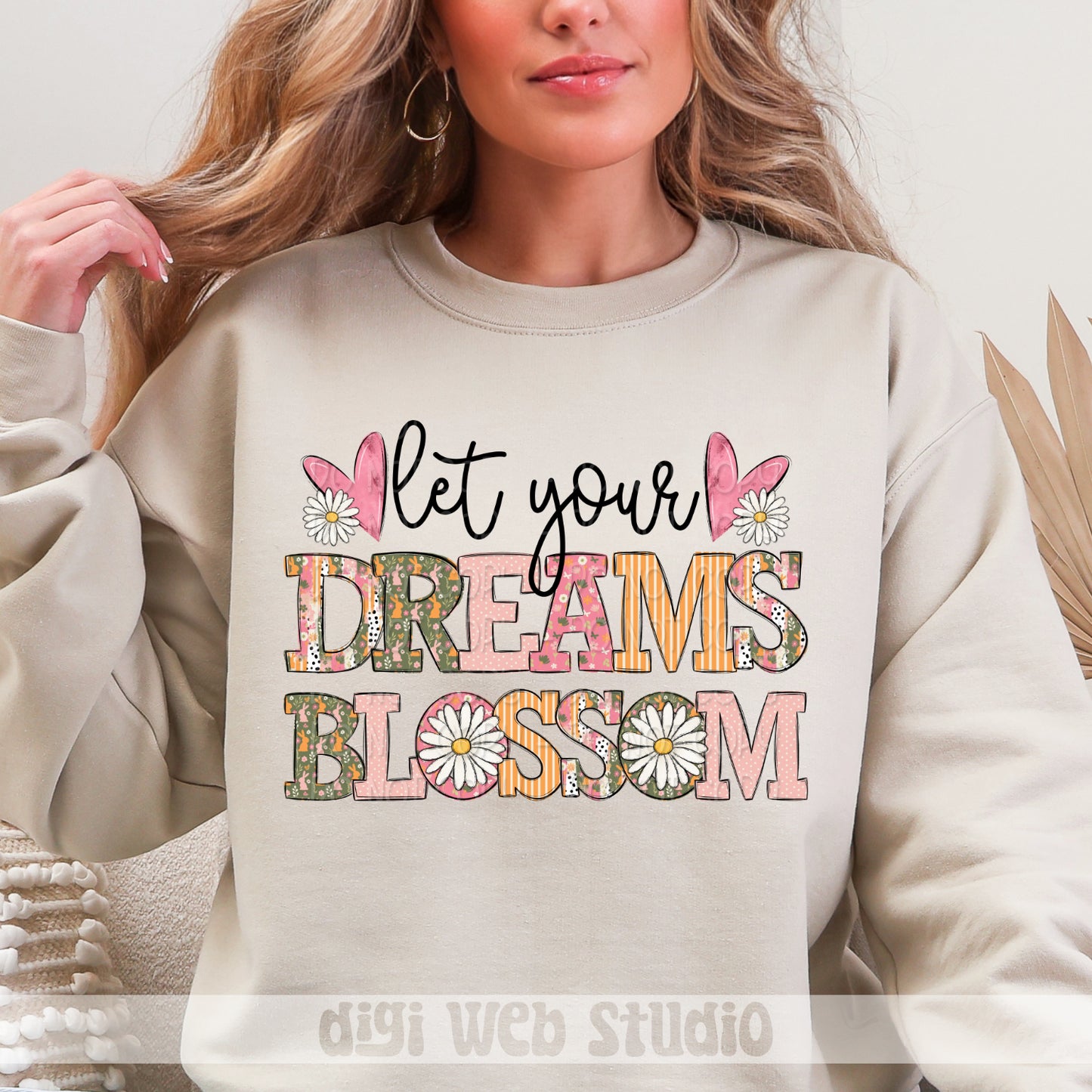 Let Your Dreams Blossom 1 - 2025 Digital PNG Design