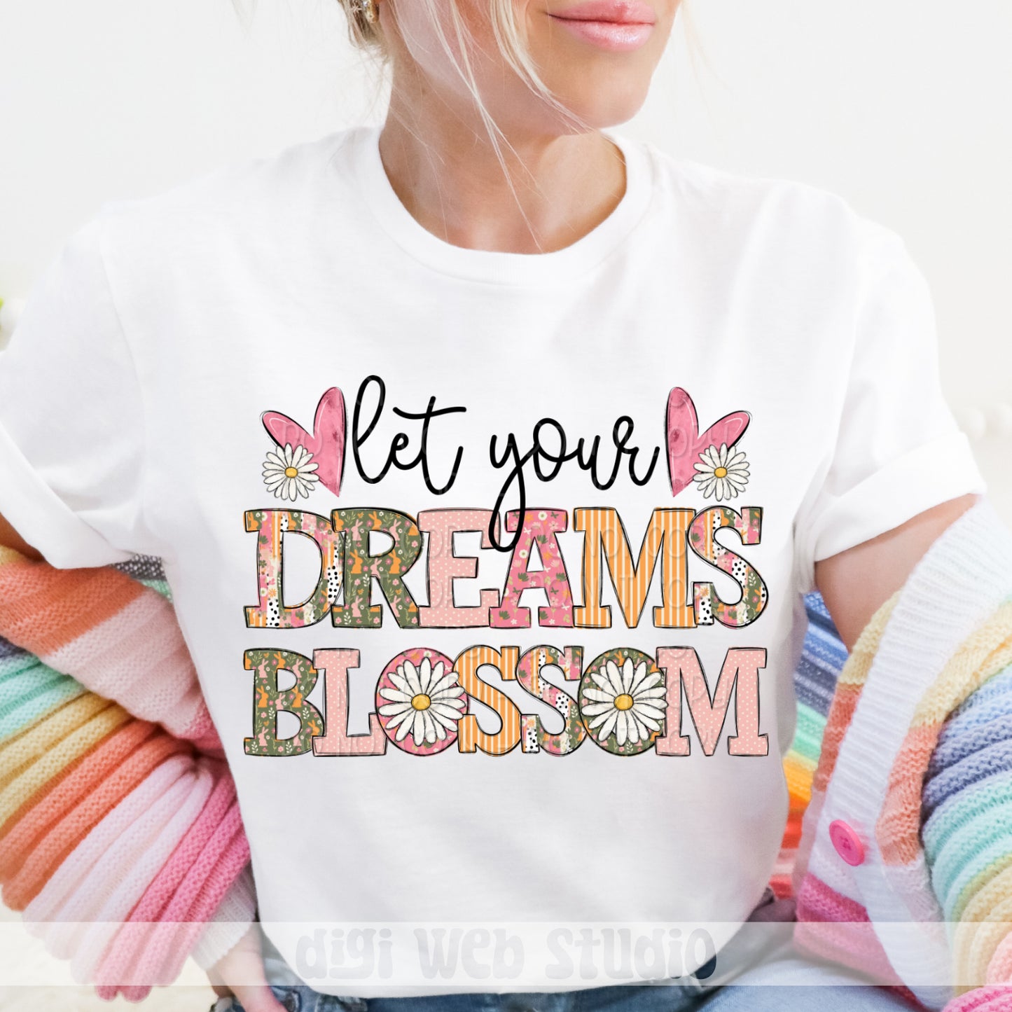Let Your Dreams Blossom 1 - 2025 Digital PNG Design