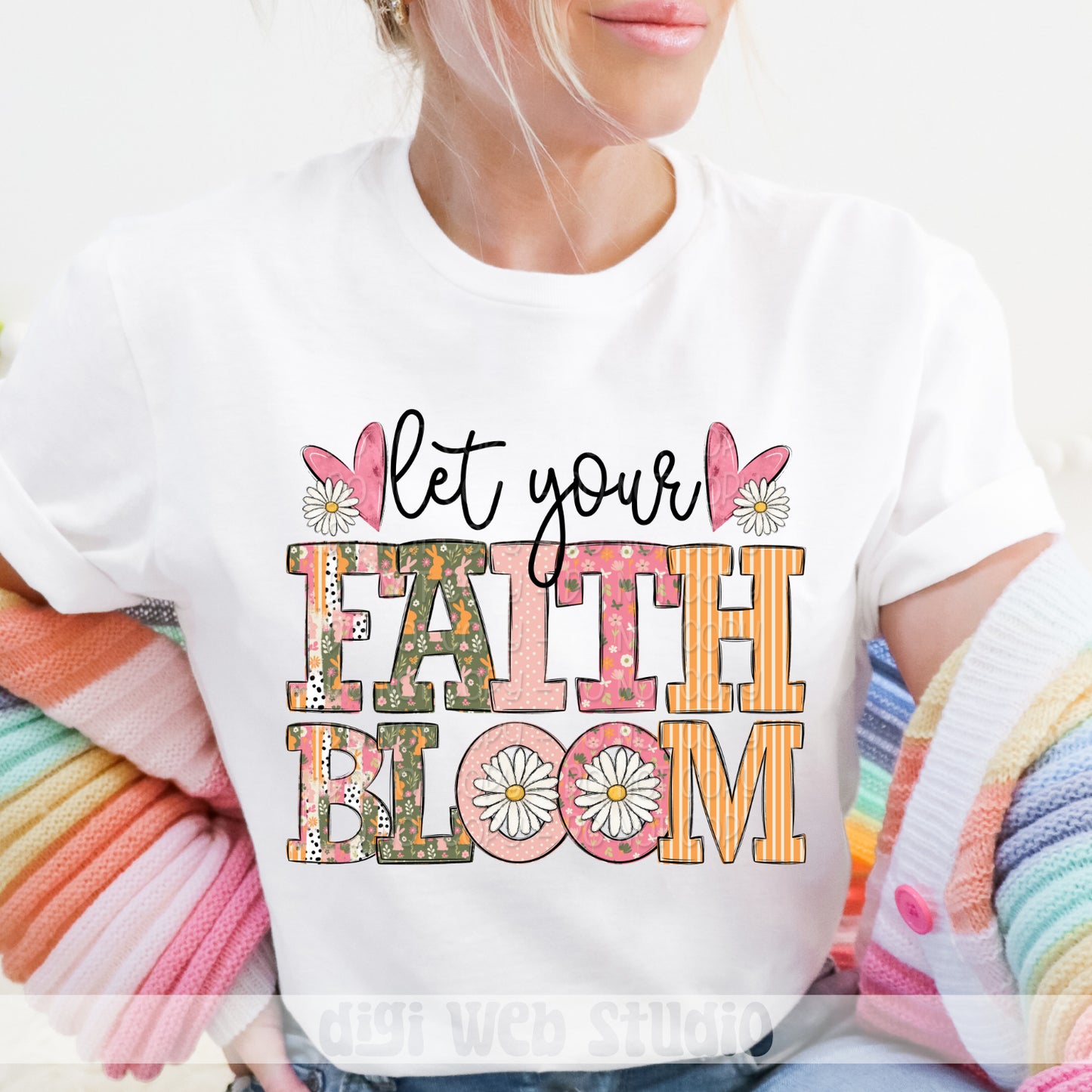 Let Your Faith Bloom 1 - 2025 Digital PNG Design