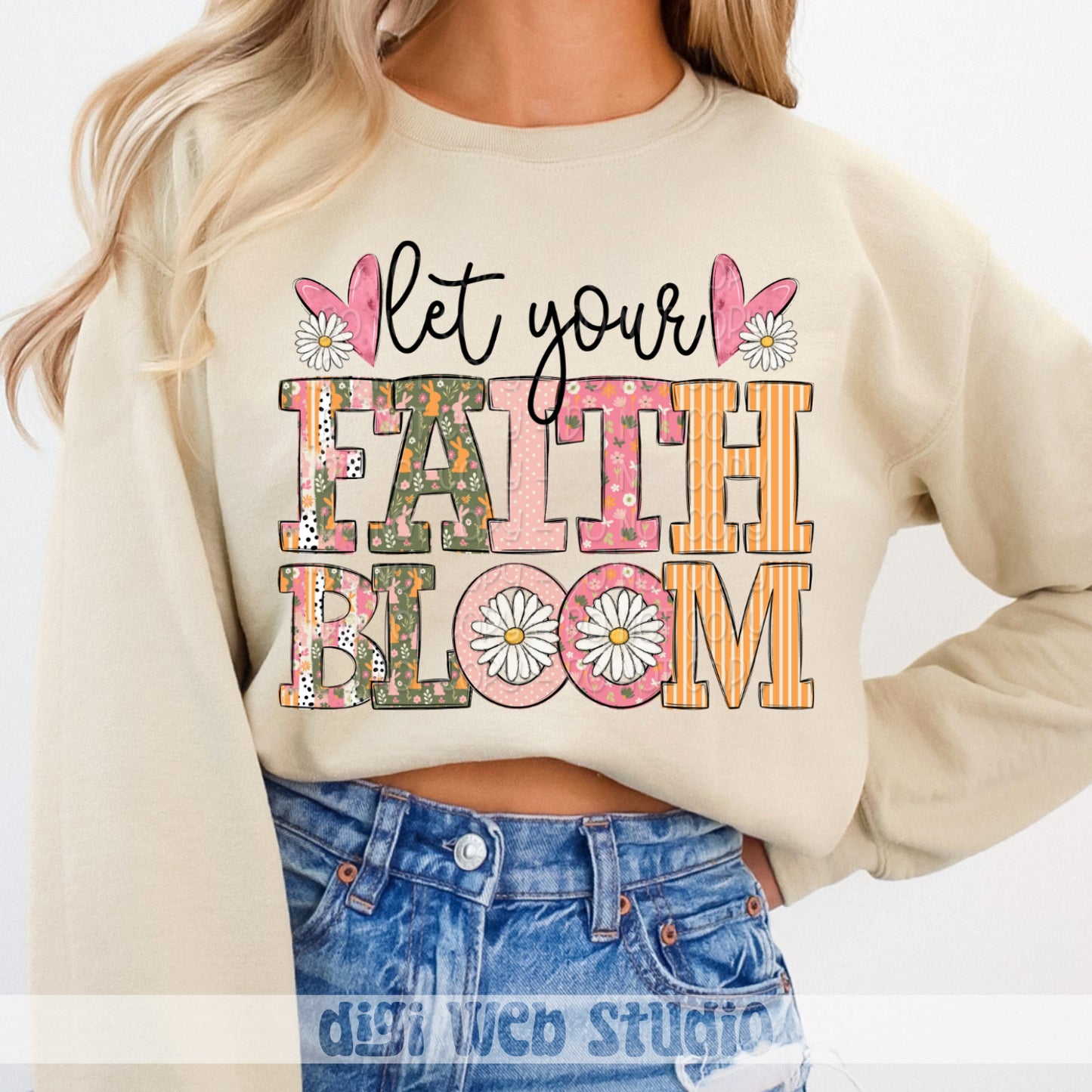 Let Your Faith Bloom 1 - 2025 Digital PNG Design