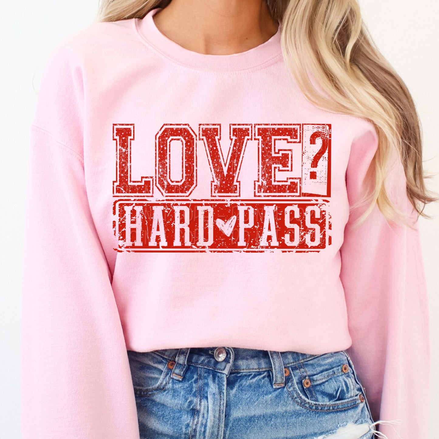 Love? Hard Pass 1 - 2025 Digital PNG Design