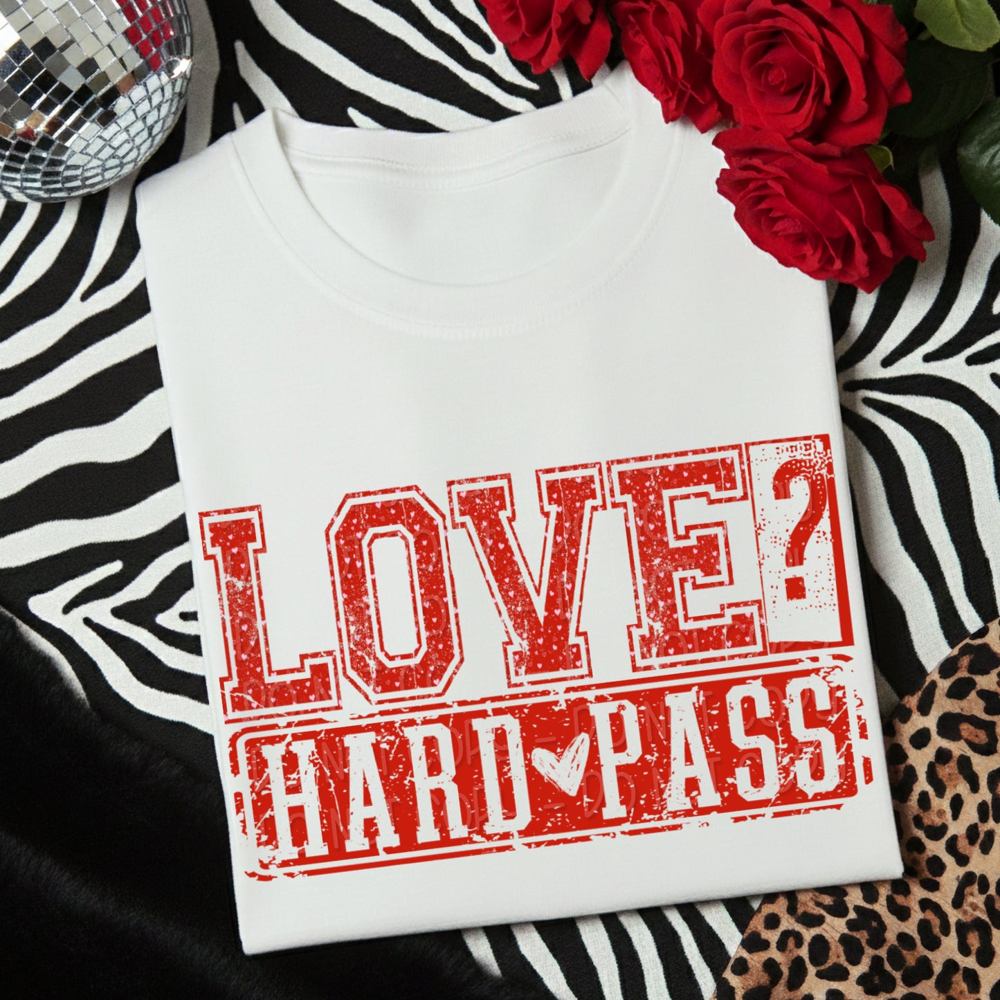 Love? Hard Pass 1 - 2025 Digital PNG Design