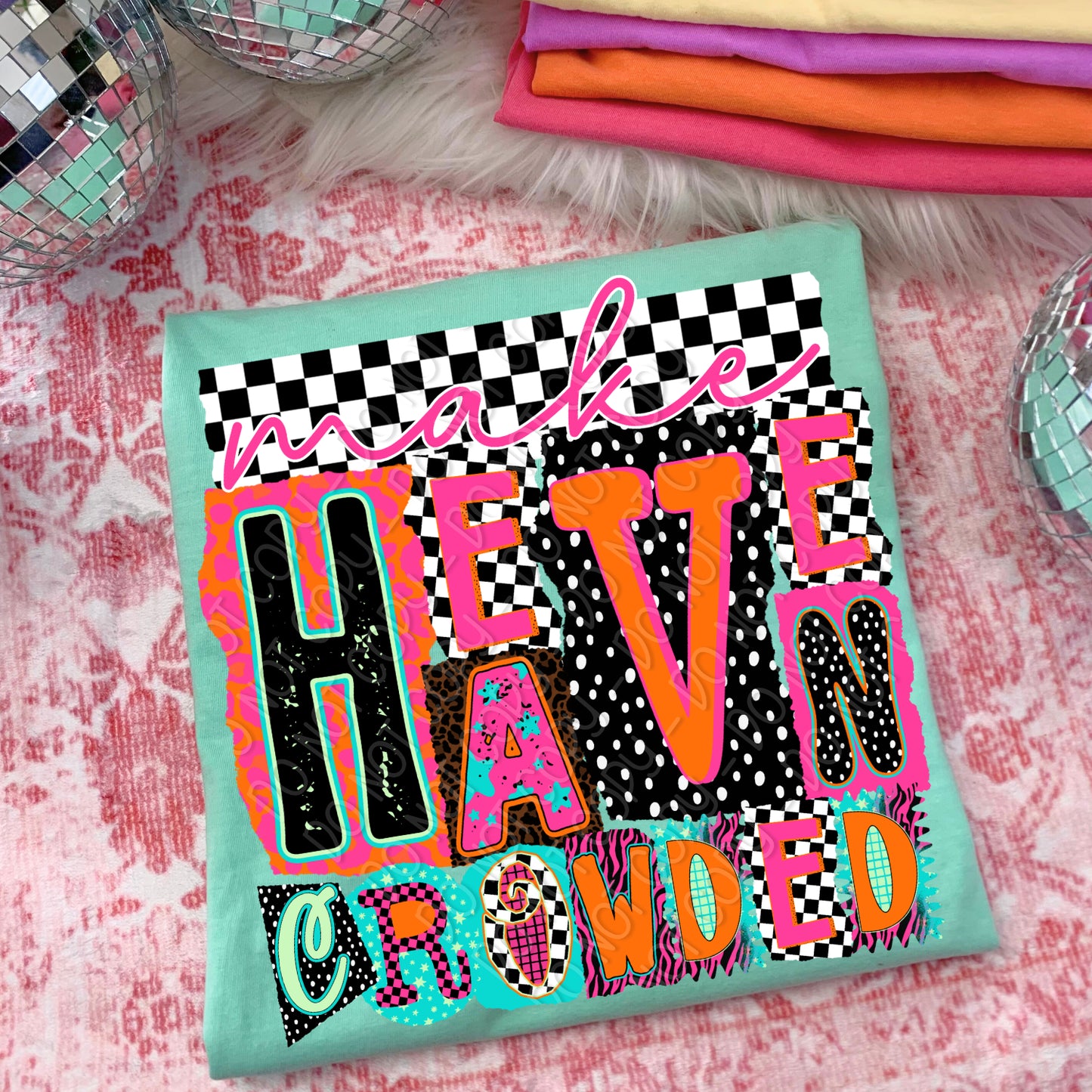 Make Heaven Crowded 1 - 2026 Digital PNG Design