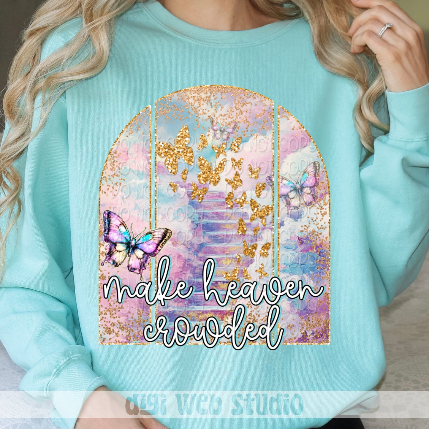 Make Heaven Crowded 1 - 2025 Digital PNG Design