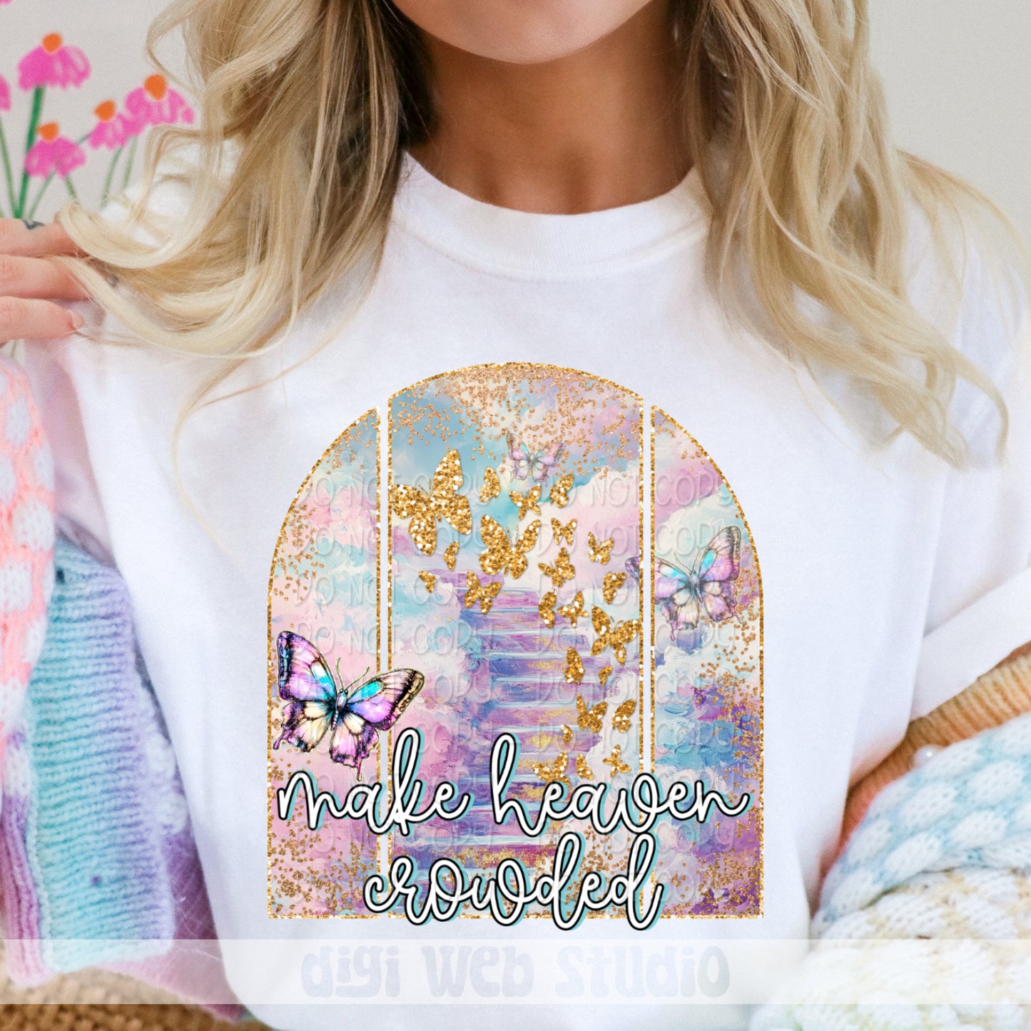 Make Heaven Crowded 1 - 2025 Digital PNG Design