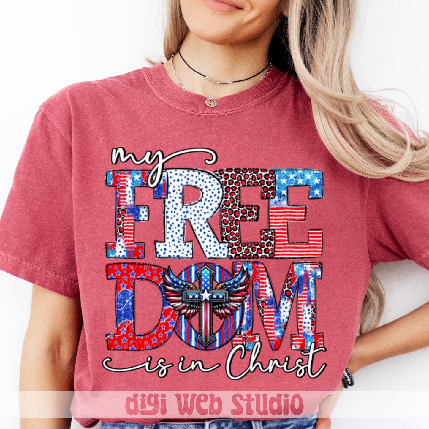 My Freedom Is In Christ 1 - 2025 Digital PNG Design