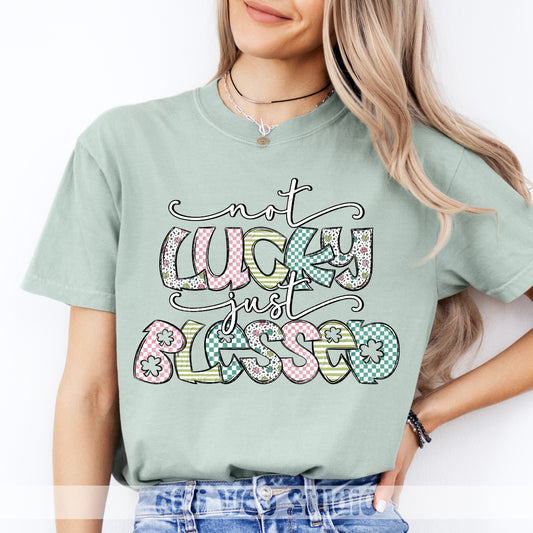 Not Lucky Just Blessed 1 - 2025 Digital PNG Design