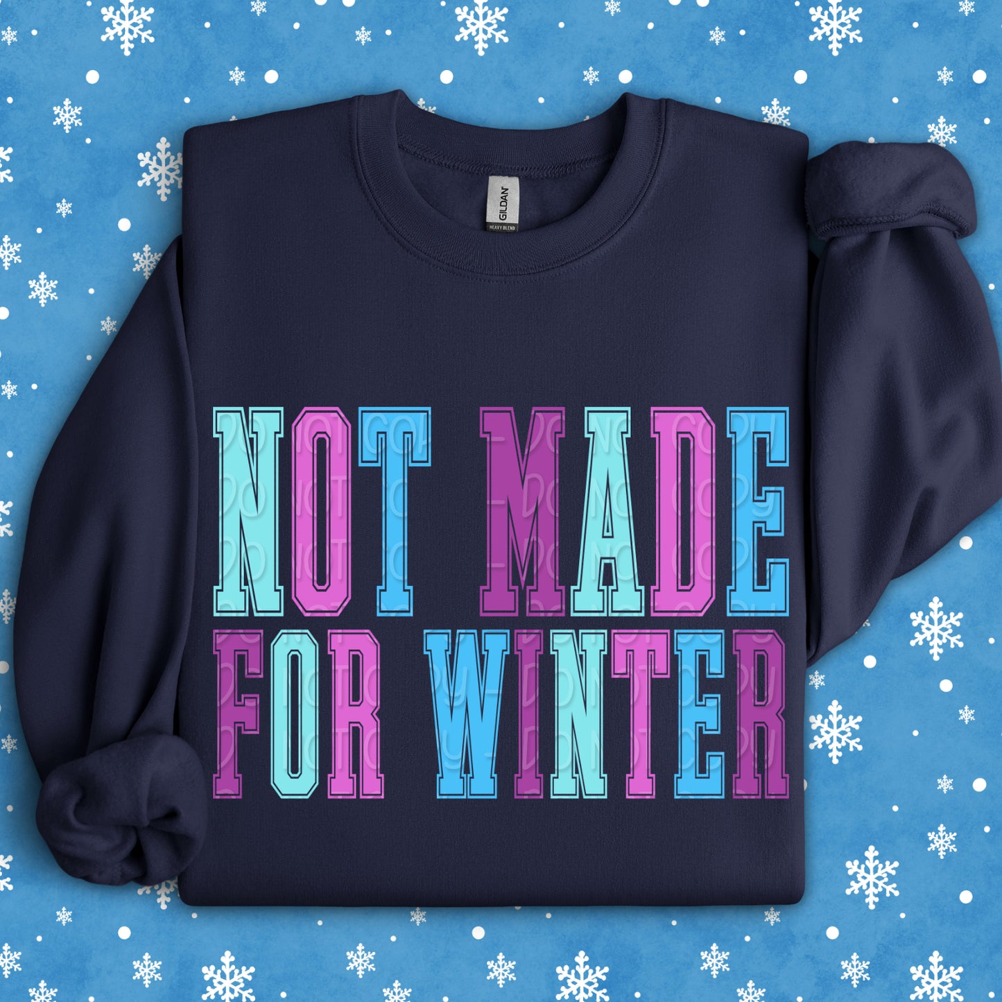 Not Made For Winter 1 - 2025 Digital PNG Design