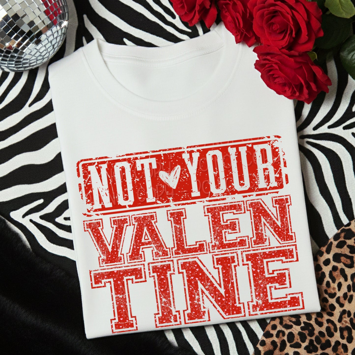 Not Your Valentine 1 - 2025 Digital PNG Design