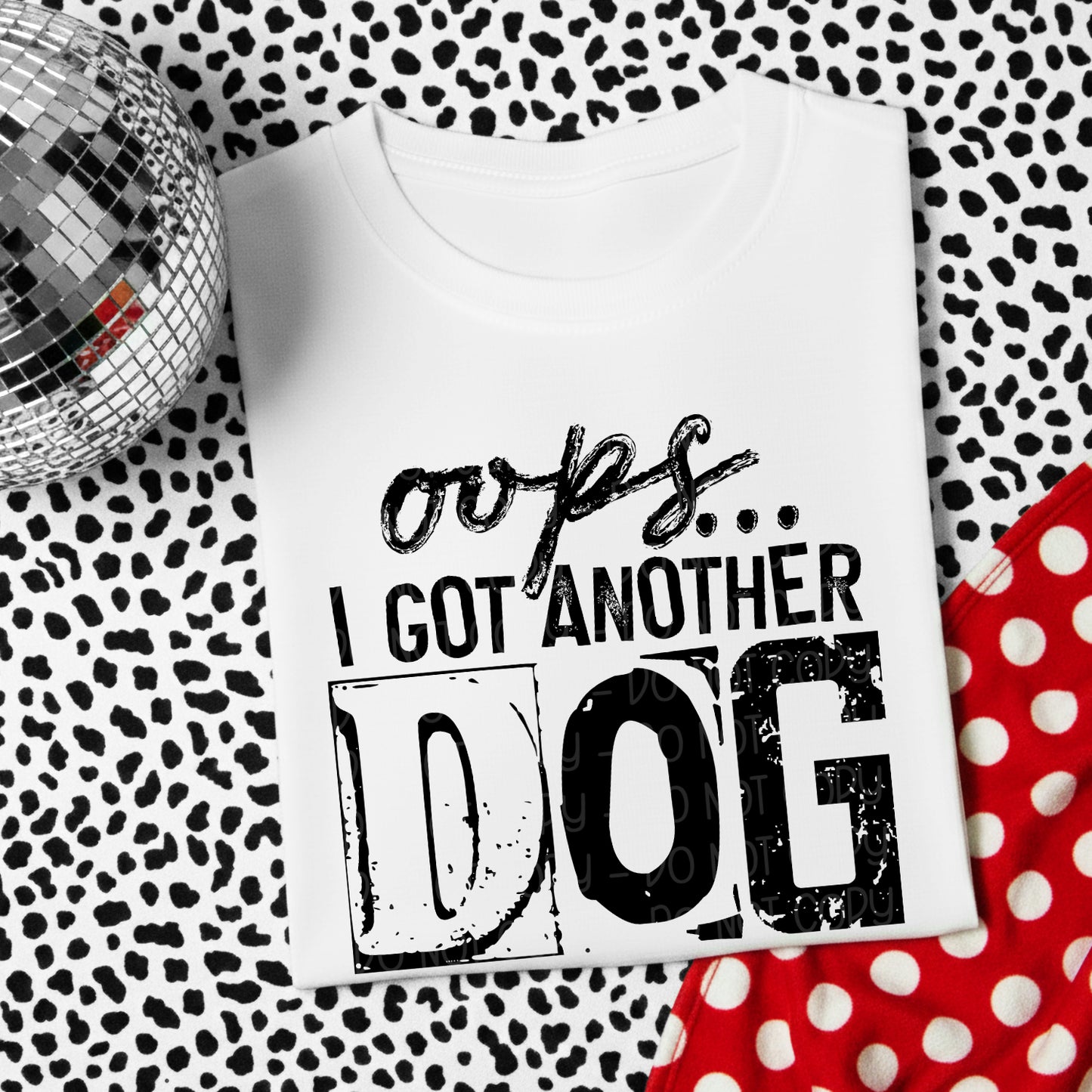 Oops I Got Another Dog 1 - Digital PNG Design