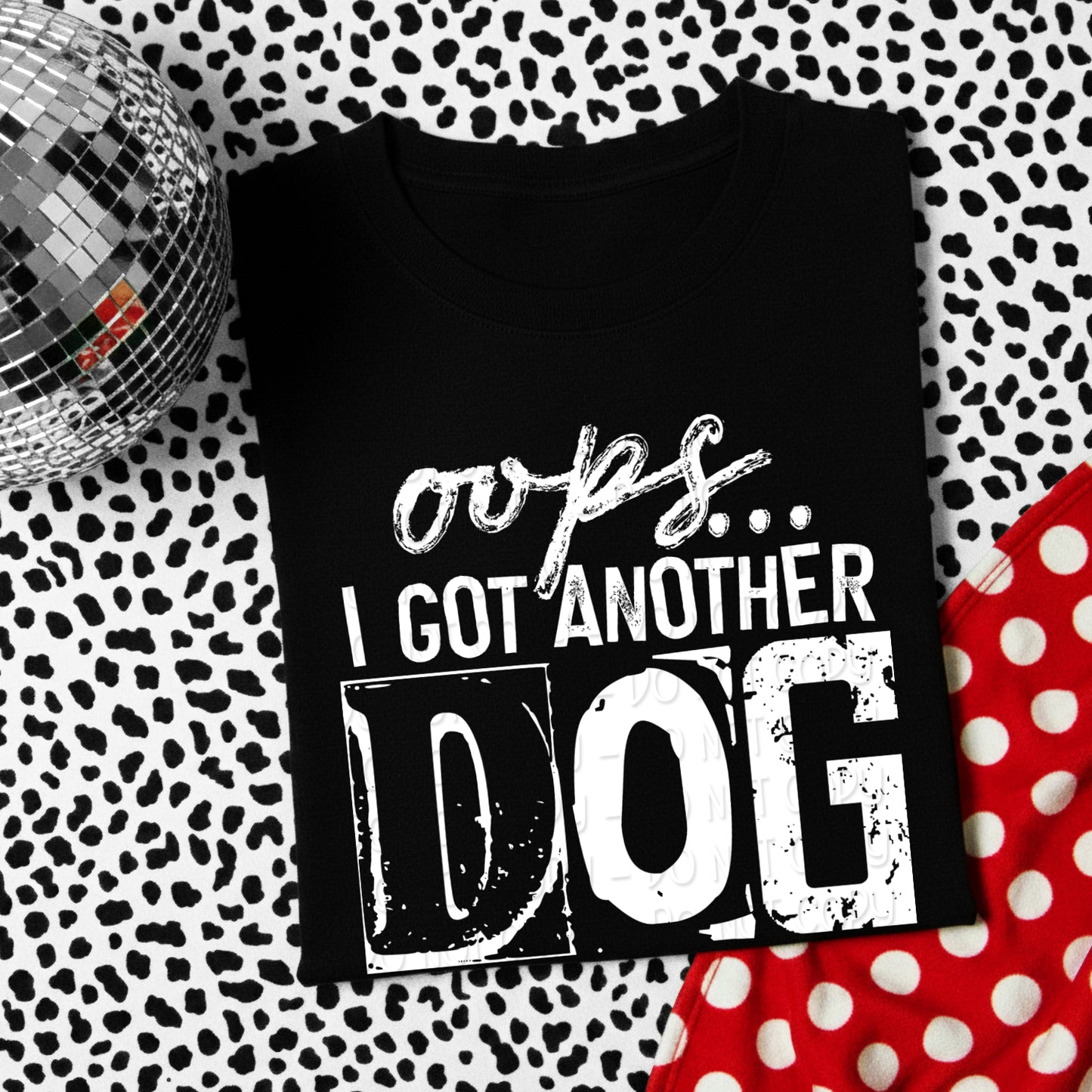 Oops I Got Another Dog 1 - Digital PNG Design