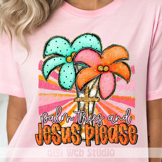 Palm Trees and Jesus Please 1 - 2025 Digital PNG Design