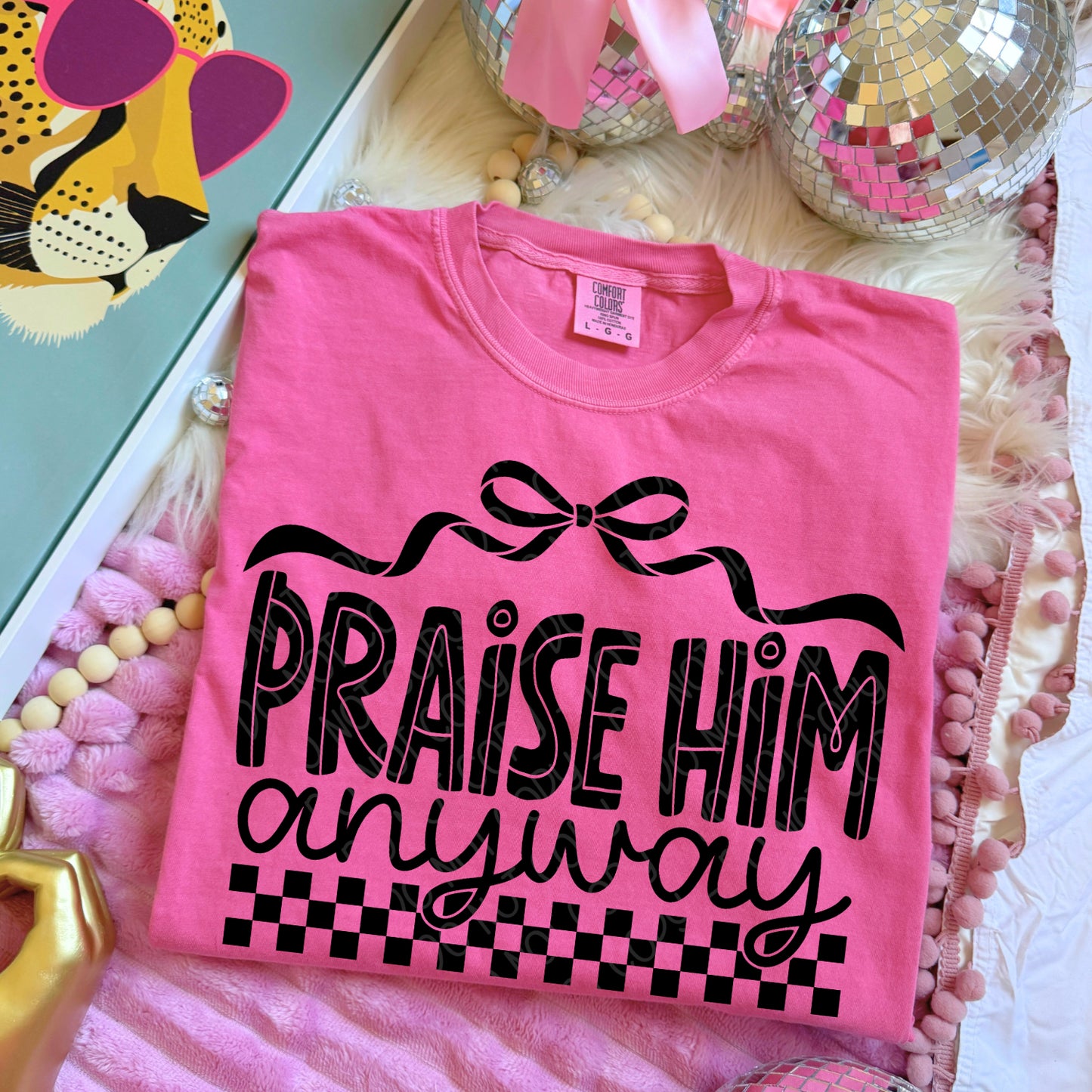 Praise Him Anyway 1 - 2026 Digital PNG Design