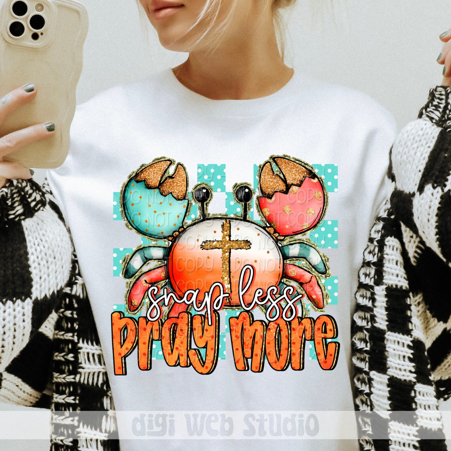 Snap Less Pray More 1 - 2025 Digital PNG Design
