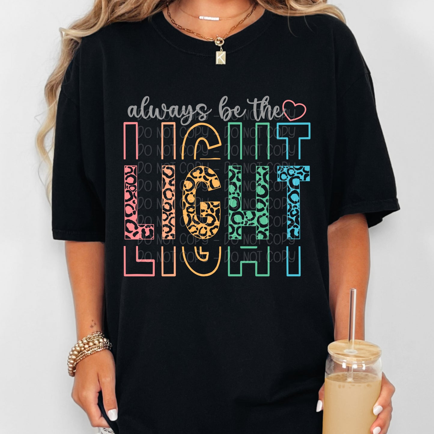 Stacked Always Be The Light 1 - 2024 Digital PNG Design