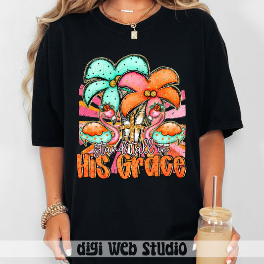 Stand Tall In His Grace 1 - 2025 Digital PNG Design