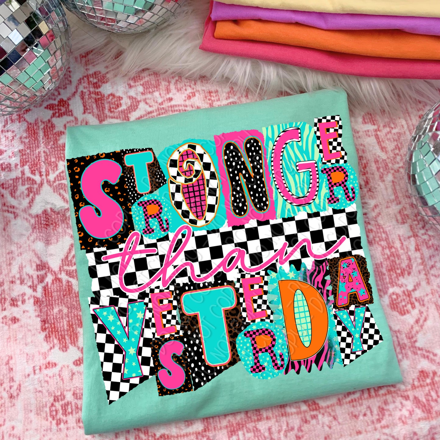 Stronger Than Yesterday 1 - 2026 Digital PNG Design