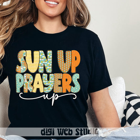 Sun Up Prayers Up 1 - 2025 Digital PNG Design