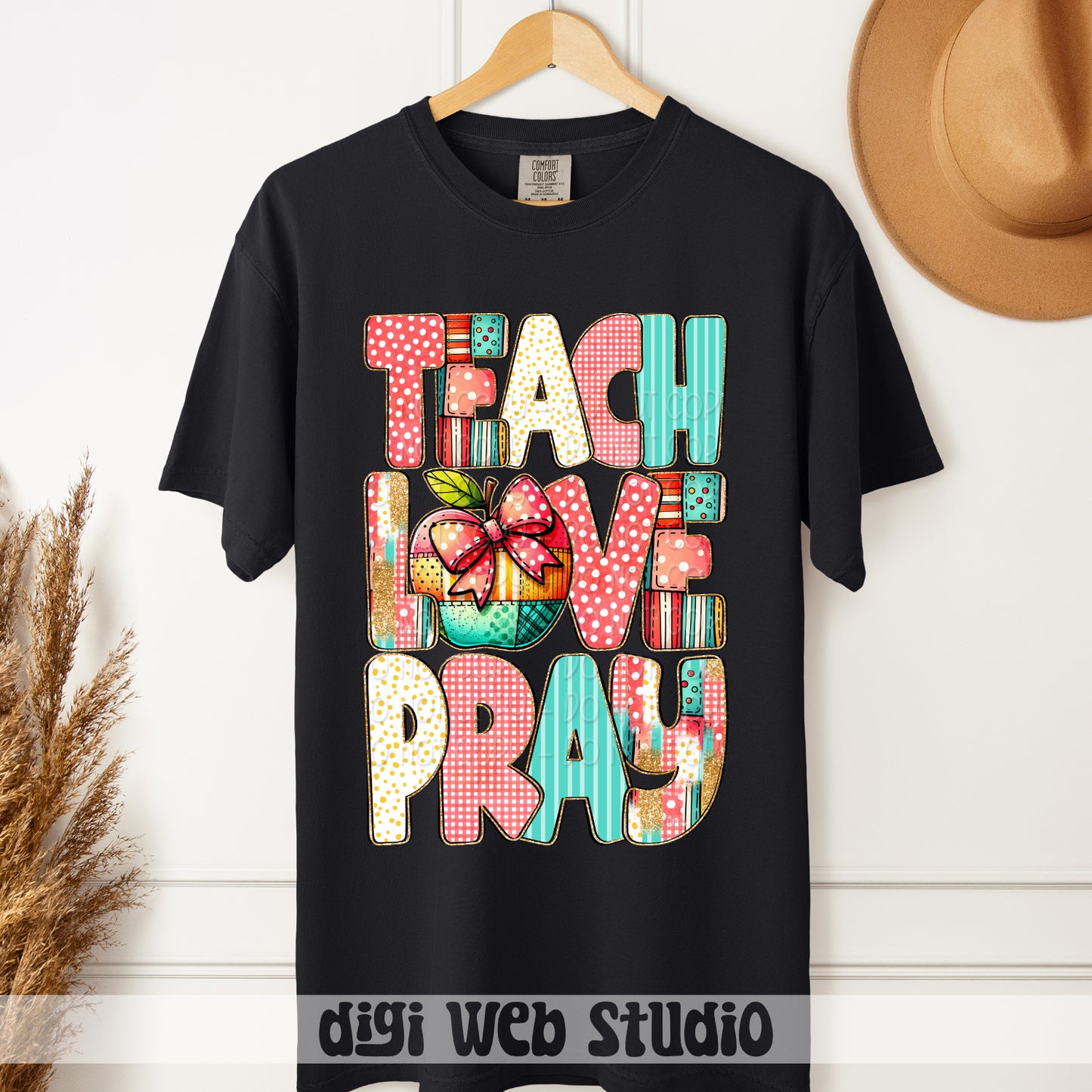 Teach Love Pray 1 - 2025 Digital PNG Design