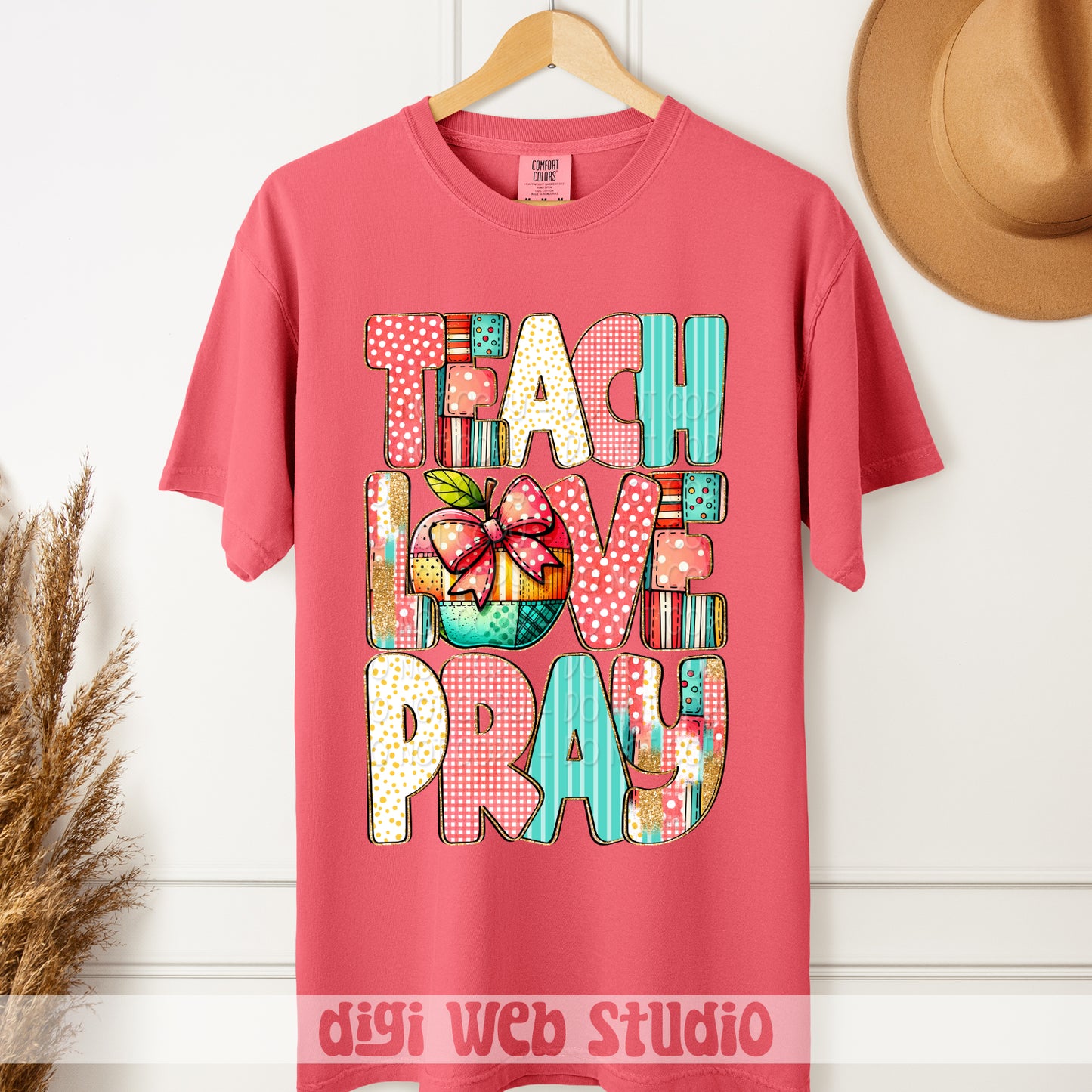 Teach Love Pray 1 - 2025 Digital PNG Design